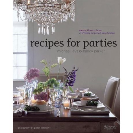 recipes for parties: michael leva and nancy parker | simple pretty